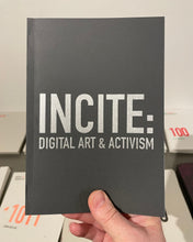 Load image into Gallery viewer, INCITE: Digital Art &amp; Activism