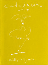 Load image into Gallery viewer, Caitlyn Holly Main: Catastrophe Soup